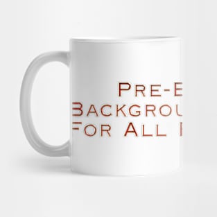 Background Checks Mug